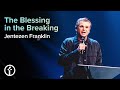 The Blessing in the Breaking | Pastor Jentezen Franklin