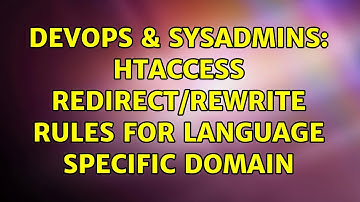 DevOps & SysAdmins: htaccess redirect/rewrite rules for language specific domain (2 Solutions!!)