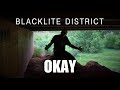 Blacklite district  okay