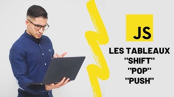 LES TABLEAUX EN JAVASCRIPT EN 5 MINUTES !