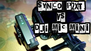 Synco P2XT vs DJI Mic Mini