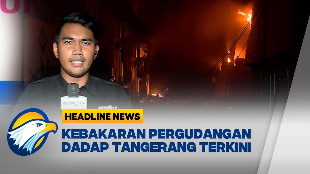 [HEADLINE NEWS, 31/01] UPDATE, Kebakaran di Kawasan Pergudangan Dadap Tangerang