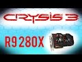 Can you play Crysis 3 on a R9 280X - $100 / £80 GPU #280X