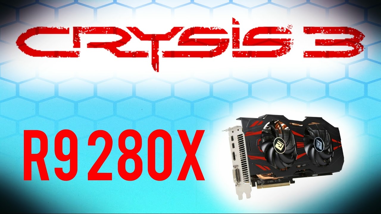 Can you play Crysis 3 on a R9 280X - $100 / £80 GPU 