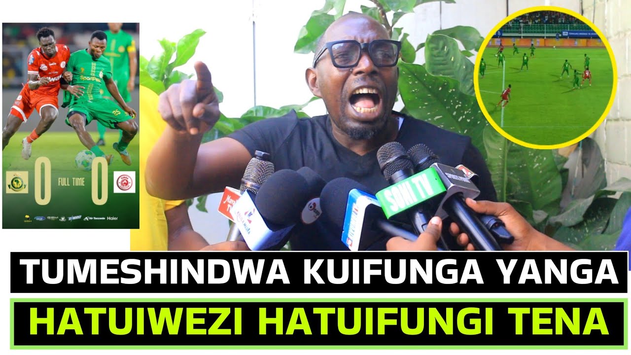 KISUGU:HII YANGA HATUIFUNGI TENA TUMESHINDWA KUIFUNGA , NIMEAMINI YANGA HATUIWEZI