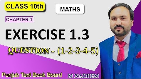 10th class math | Ch-1| Exercise 1.3 Question No.1-2-3-4-5 || sir Nadeem