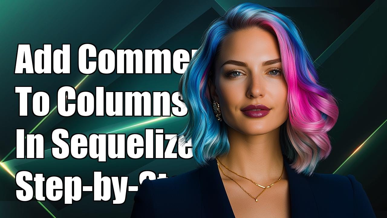 How to Add Comments to Columns in Sequelize: A Step-by-Step Guide - YouTube