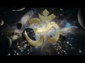 ॐ Chanting for 10 Minutes | The Cosmic Sound of the Universe | Deep Meditation & Healing Vibration