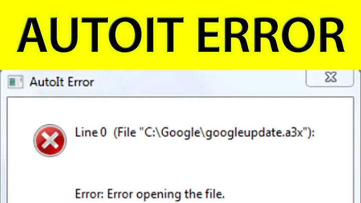 Autoit Error "C:\Google\Googleupdate.a3x" [Windows 10 Tutorial]