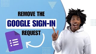[NEW UPDATE] How to Remove GOOGLE SIGN-IN Request in Google Forms Survey