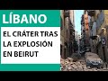 Beirut | El cráter tras la explosión en el Líbano