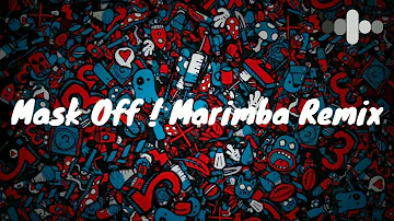 Mask Off ! Marimba Remix