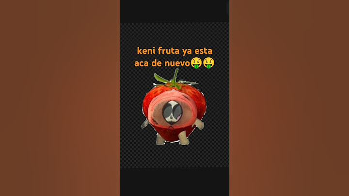 volvío keni fruta🤑