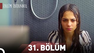 Zalim İstanbul | 31.Bölüm