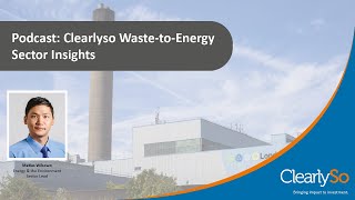 ClearlySo | Waste-to-Energy | Sector Insights | Podcast | October 2020 screenshot 3