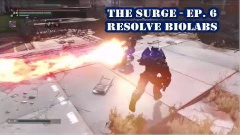 The Surge // NG+ Walkthrough - Ep. 6: Resolve Biolabs