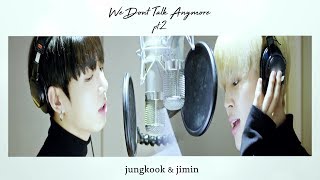 Jikook — We Don't Talk Anymore pt.2  ♪