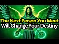 Chosen One, God Said The Next Person You Meet, Will Change Your Destiny