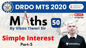 7:00 PM - DRDO MTS 2020 | Maths by Vikas Tiwari Sir | Simple Interest (Part-5)
