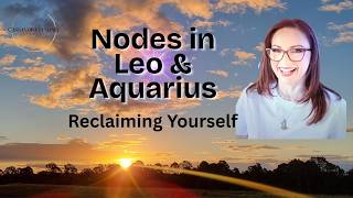NODES IN LEO / AQUARIUS : Reclaiming what is yours.