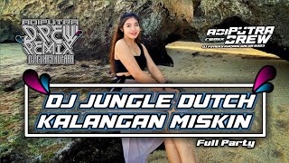 DJ JUNGLE DUTCH KALANGAN MISKIN 🌴 Lagu Party Full Bass 2023