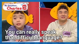 You can really speak that difficult language (My Neighbor, Charles Ep.334-1) | KBS WORLD TV 220502