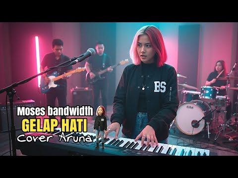Moses Bandwidth - Gelap Hati | Cover Aruna Pertiwi