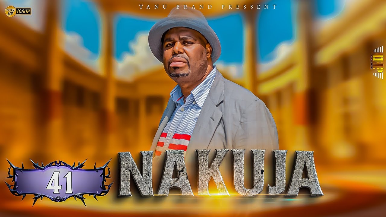 NAKUJA  EPISODE  [  41 ] FULL HD 