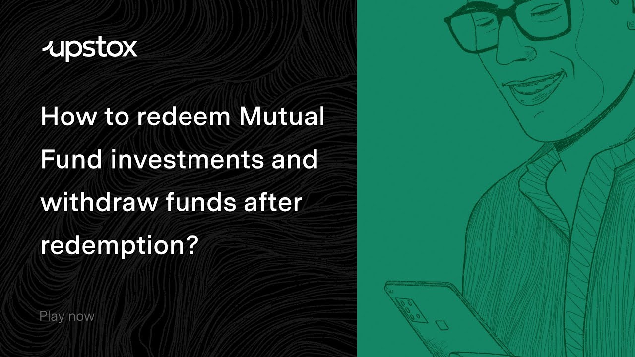 How to redeem Mutual Fund investments and withdraw funds after