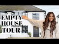 NEW EMPTY HOUSE TOUR