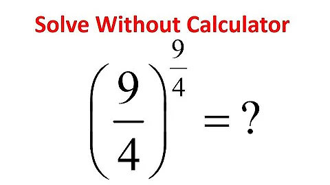 Mathematics Olympiad Exam Tricks || Exponential Problem || Solve the equation (9/4)^9/4 = ?