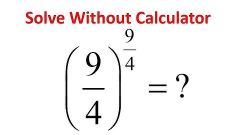 Mathematics Olympiad Exam Tricks || Exponential Problem || Solve the equation (9/4)^9/4 = ?
