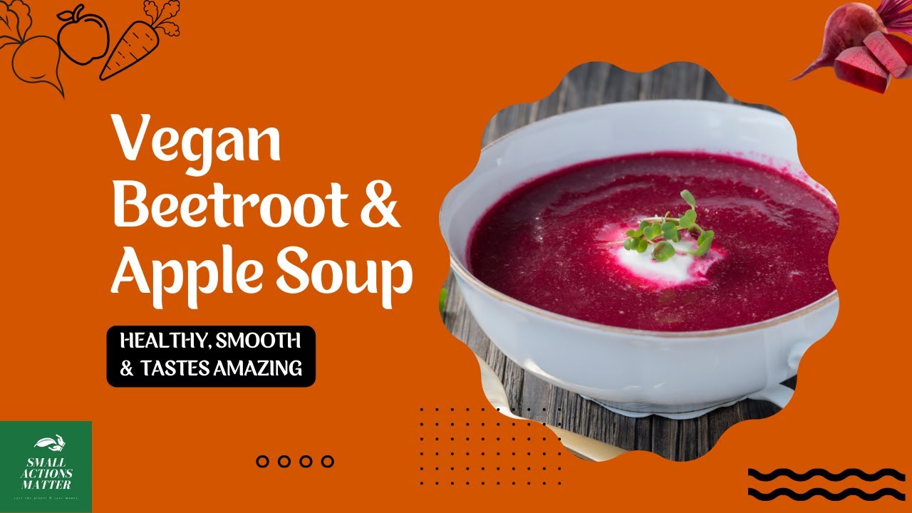 Vegan Beetroot & Apple Soup | Healthy & Smooth | Combats Winter Chills
