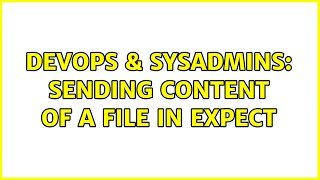 DevOps & SysAdmins: Sending content of a file in Expect