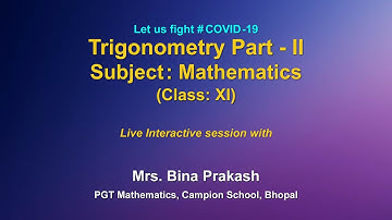 Live Interaction  : Trigonometry Part - II    (Class : XI)