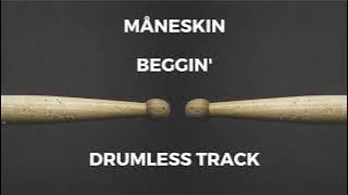 Måneskin - Beggin' (drumless)