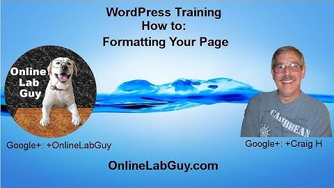 WordPress Tutorial: Formatting your Pages