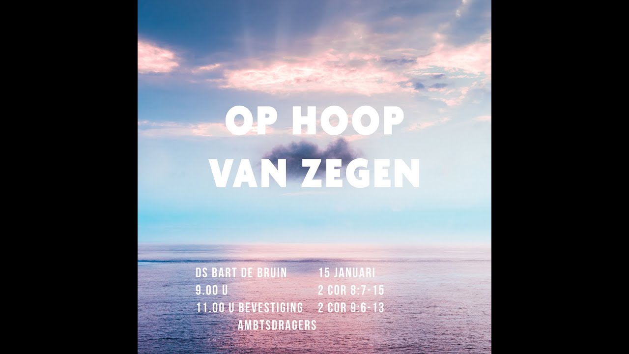 Op hoop van Zegen | Ds. B.J.P de Bruin | Morgendienst 15 januari - YouTube