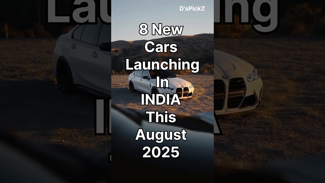 8 New Cars Launching in India This August 2025 🚗🔥