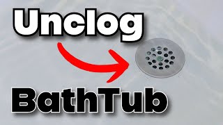 How To Unclog Bathtub Easy Simple