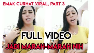 Emak curhat viral, Ratu Talisha, part 3, Full video