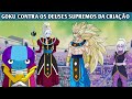 GOKU CONTRA OS DEUSES SUPREMOS DA CRIAÇÃO.