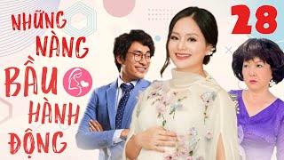 NHỮNG NÀNG BẦU HÀNH ĐỘNG - Tập 28 | Phim Bộ Tình Cảm Tâm Lý Xã Hội Việt Nam Mới Hay Nhất 2022 | THVL