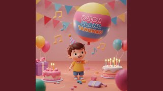 Download Lagu BALON ULANG TAHUNKU Download Lagu BALON ULANG TAHUNKU