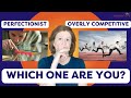 Are You A Perfectionist Or Overly Competitive?