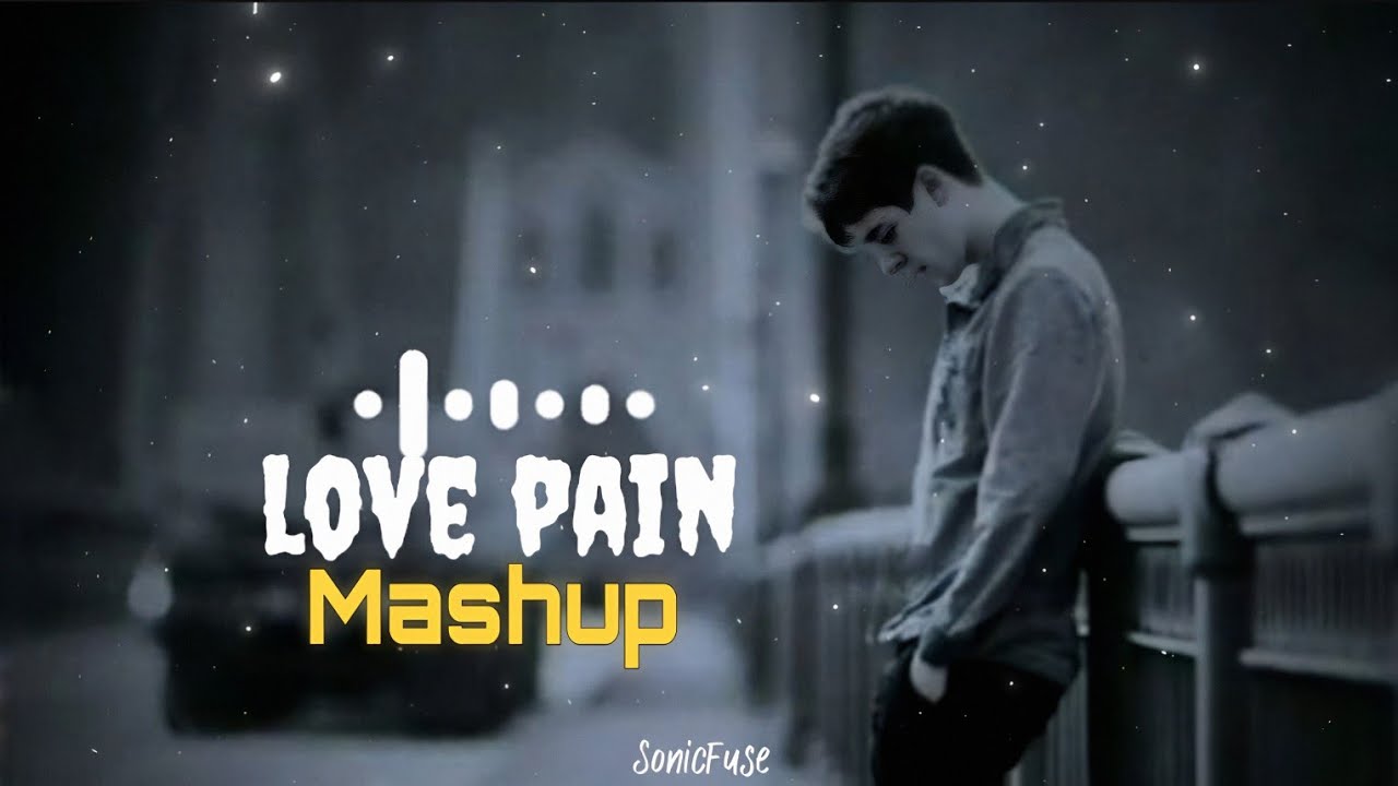Love In Pain Mashup 2025 | Arijit Singh x Jubin Nautiyal x B Praak | Heart Touching Mix | SonicFuse 
