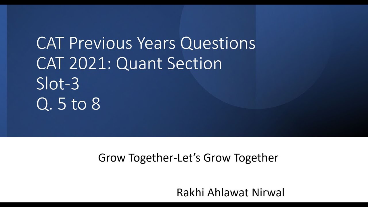 CAT 2021 Slot 3 Questions | Slot-3: Q.5 to 8|CAT previous Year Questions| CAT Quant Questions| CAT