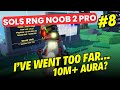 I've went TOO FAR... (Volcanic Device?) | Sol's RNG Noob to God Part Eight