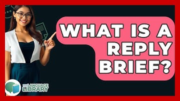 What Is A Reply Brief? - The Language Library