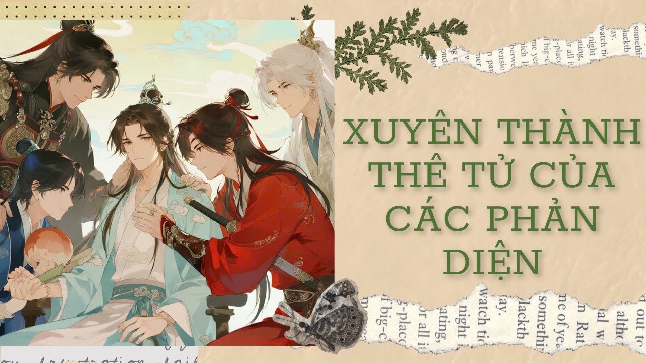 [Đam Mỹ Audio] [FULL] XUYÊN THÀNH THÊ TỬ CỦA CÁC PHẢN DIỆN || Ưng Tỷ